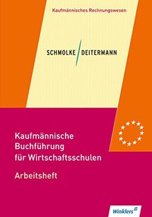 Kaufmännische Buchführung für Wirtschaftsschulen: Einführung in die Finanzbuchhaltung: Arbeitsheft