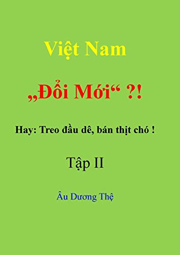 Việt Nam Đổi mới ? ! Hay: Treo đầu dê, bán thịt chó! Tập II