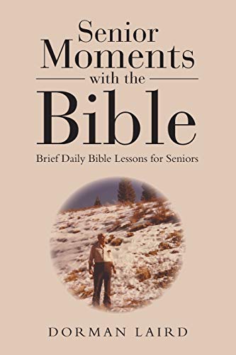 Senior Moments with the Bible: Brief Daily Bible Lessons for Seniors
