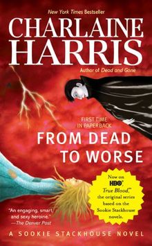 From Dead to Worse: A Sookie Stackhouse Novel (Sookie Stackhouse/True Blood)