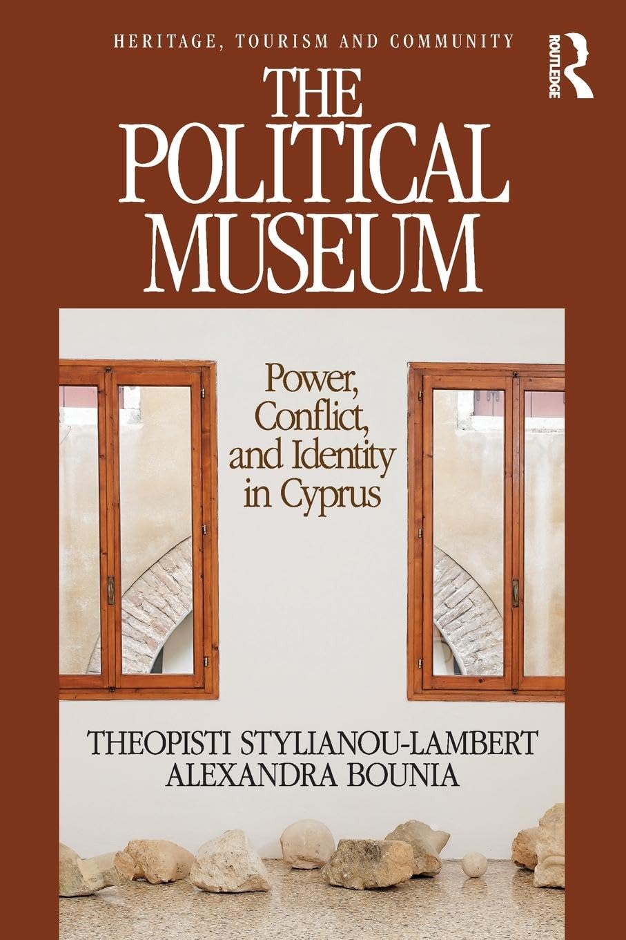 The Political Museum: Power, Conflict, and Identity in Cyprus (Heritage, Tourism, and Community)