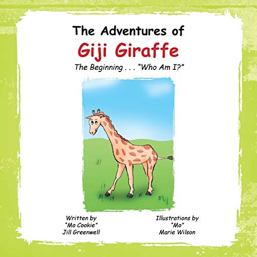 The Adventures of Giji Giraffe: The Beginning ...Who Am I?