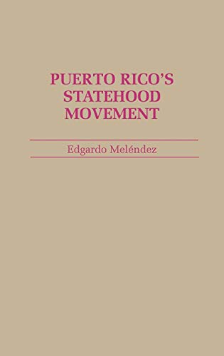 Puerto Rico's Statehood Movement (Contributions in Political Science)