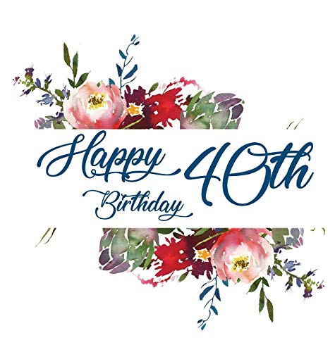 Happy 40th Birthday Guest Book (Hardcover): Memory book, guest book, birthday and party decor