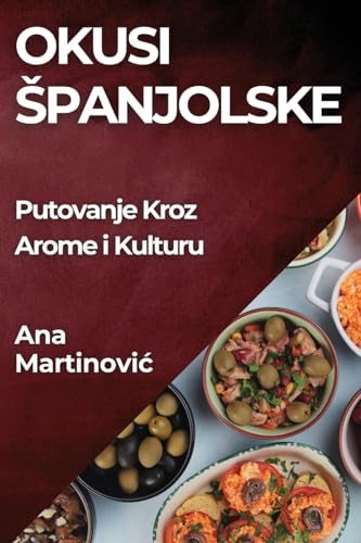 Okusi ¿panjolske: Putovanje Kroz Arome i Kulturu