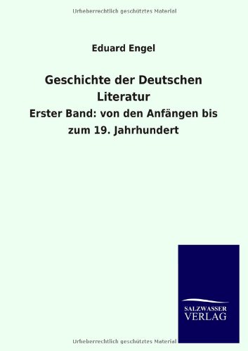 Geschichte der Deutschen Literatur: Erster Band: von den Anfängen bis zum 19. Jahrhundert