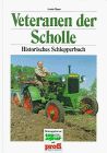 Veteranen der Scholle: Historisches Schlepperbuch