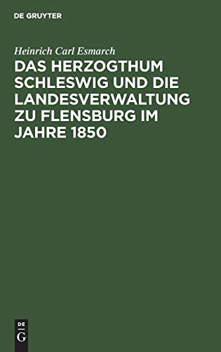 Das Herzogthum Schleswig und die Landesverwaltung zu Flensburg im Jahre 1850