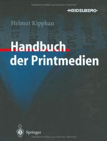 Handbuch der Printmedien: Technologien und Produktionsverfahren