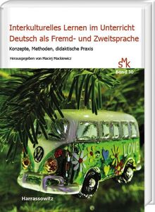 Interkulturelles Lernen im Unterricht Deutsch als Fremd- und Zweitsprache: Konzepte, Methoden, didaktische Praxis (Studien zur Multikulturalität: ... Surynt (Wrocław) und Marek Zybura (Wrocław))