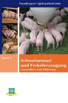 Schweinemast und Ferkelerzeugung: Gesundheit und Fütterung