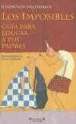 Los imposibles: Guía para educar a tus padres (ESCRITURA DESATADA, Band 0)