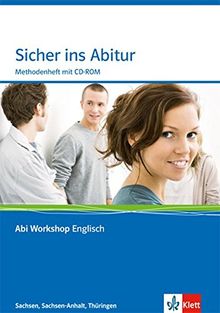 Sicher ins Abitur Sachsen, Sachsen-Anhalt, Thüringen: Methodenheft mit CD-ROM (Abi Workshop Englisch)