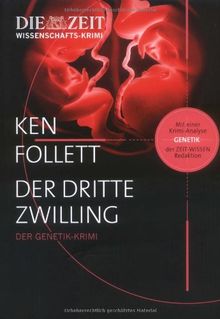 Der dritte Zwilling: Der Genetik-Krimi. Mit einer Krimi-Analyse der Zeit-Wissen-Redaktion