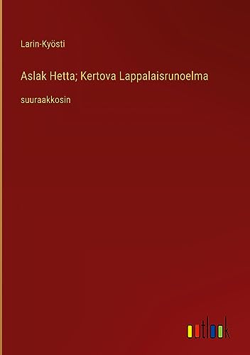 Aslak Hetta; Kertova Lappalaisrunoelma: suuraakkosin