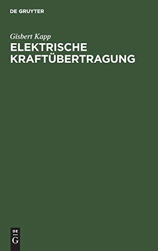 Elektrische Kraftübertragung: Ein Lehrbuch für Elektrotechniker