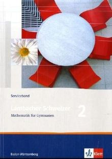 Lambacher Schweizer - aktuelle Ausgabe für Baden-Württemberg: Lambacher Schweizer. LS Mathematik 2. Serviceband. Neubearbeitung. Baden-Württemberg Für ... Lambacher Schweizer 2. Mathe. Gym: BD 2