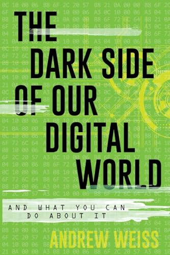 The Dark Side of Our Digital World: And What You Can Do about It (Lita Guides)