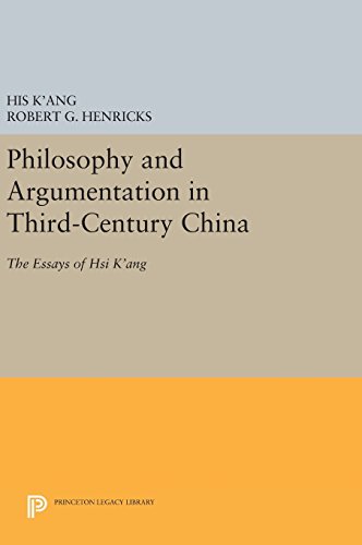 Philosophy and Argumentation in Third-Century China: The Essays of Hsi K'ang (Princeton Legacy Library, Band 101)