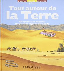 Tout autour de la Terre : des pôles aux déserts, les grandes régions du monde