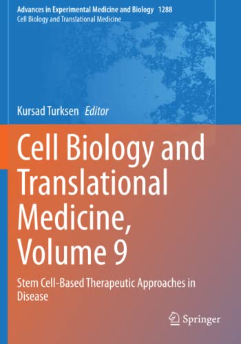Cell Biology and Translational Medicine, Volume 9: Stem Cell-Based Therapeutic Approaches in Disease (Advances in Experimental Medicine and Biology, Band 1288)