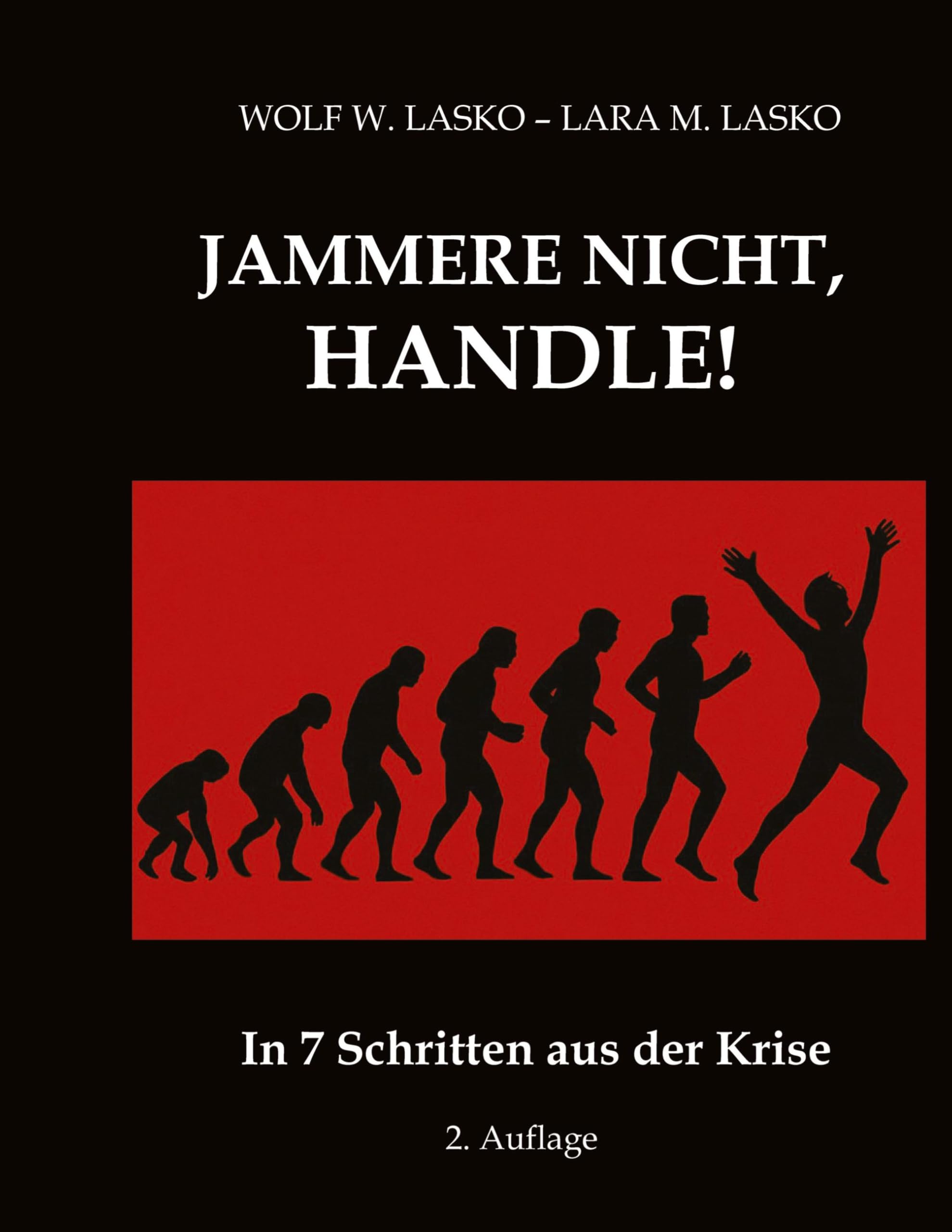 Jammere nicht, handle!: In 7 Schritten aus der Krise