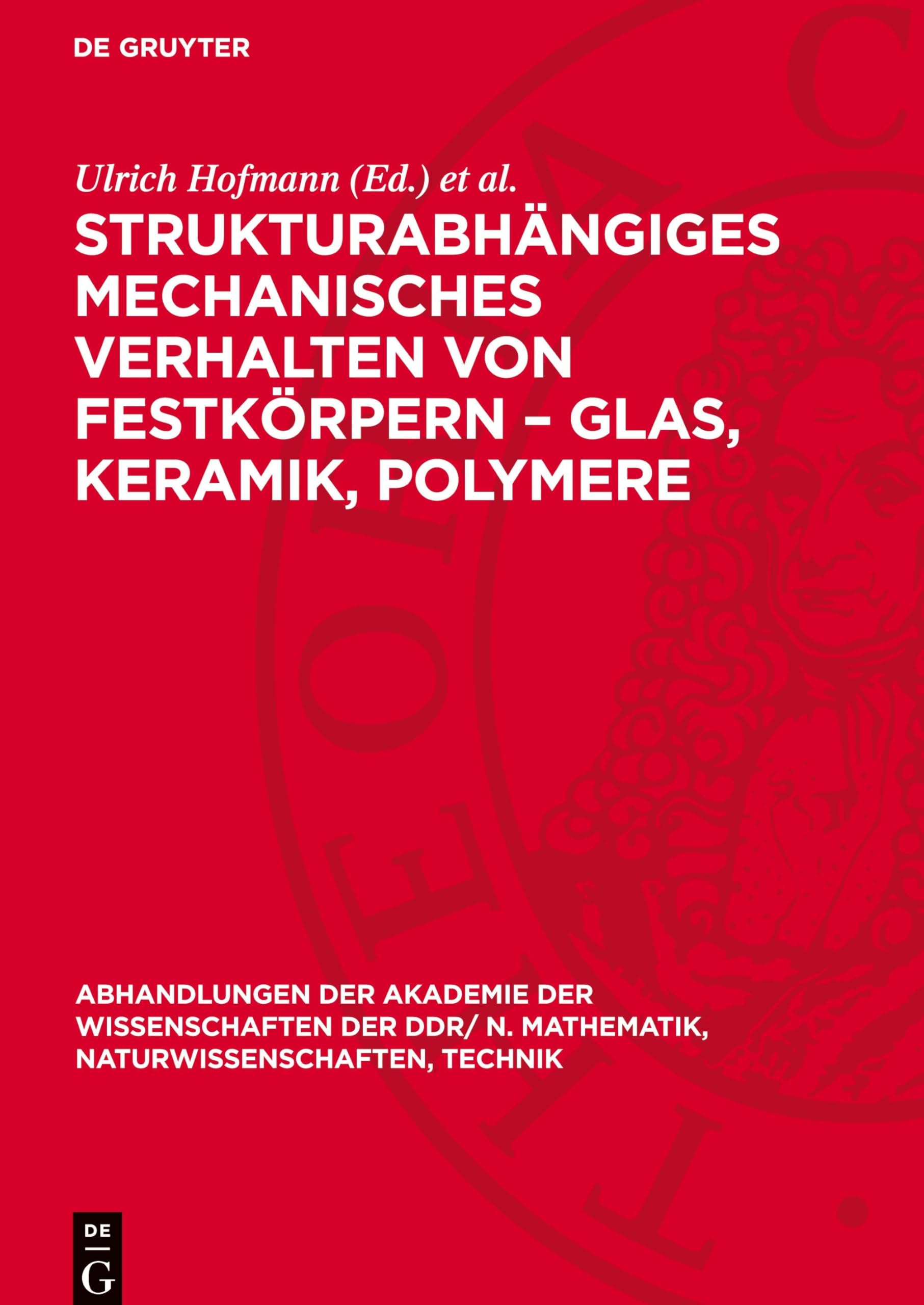 Strukturabhängiges mechanisches Verhalten von Festkörpern - Glas, Keramik, Polymere: Vorträge, gehalten auf der Tagung des Fachverbandes ... N. Mathematik, Naturwissenschaften, Technik)