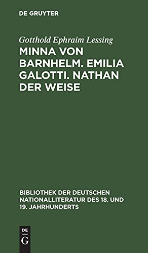 Minna von Barnhelm. Emilia Galotti. Nathan der Weise (Bibliothek der deutschen Nationalliteratur des 18. und 19. Jahrhunderts)