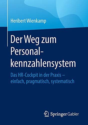 Der Weg zum Personalkennzahlensystem: Das HR-Cockpit in der Praxis – einfach, pragmatisch, systematisch