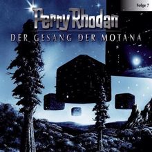 Perry Rhodan - Folge 7: Der Gesang der Motana. Hörspiel.