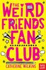 The Weird Friend Fan Club: When Good Geeks Go Bad 02 (Catherine Wilkins)