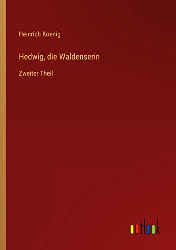 Hedwig, die Waldenserin: Zweiter Theil