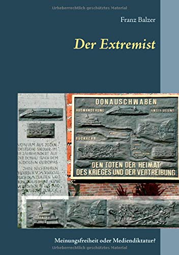 Der Extremist: Meinungsfreiheit oder Mediendiktatur?