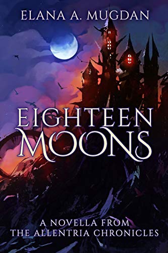 Eighteen Moons (Allentria Chronicles)