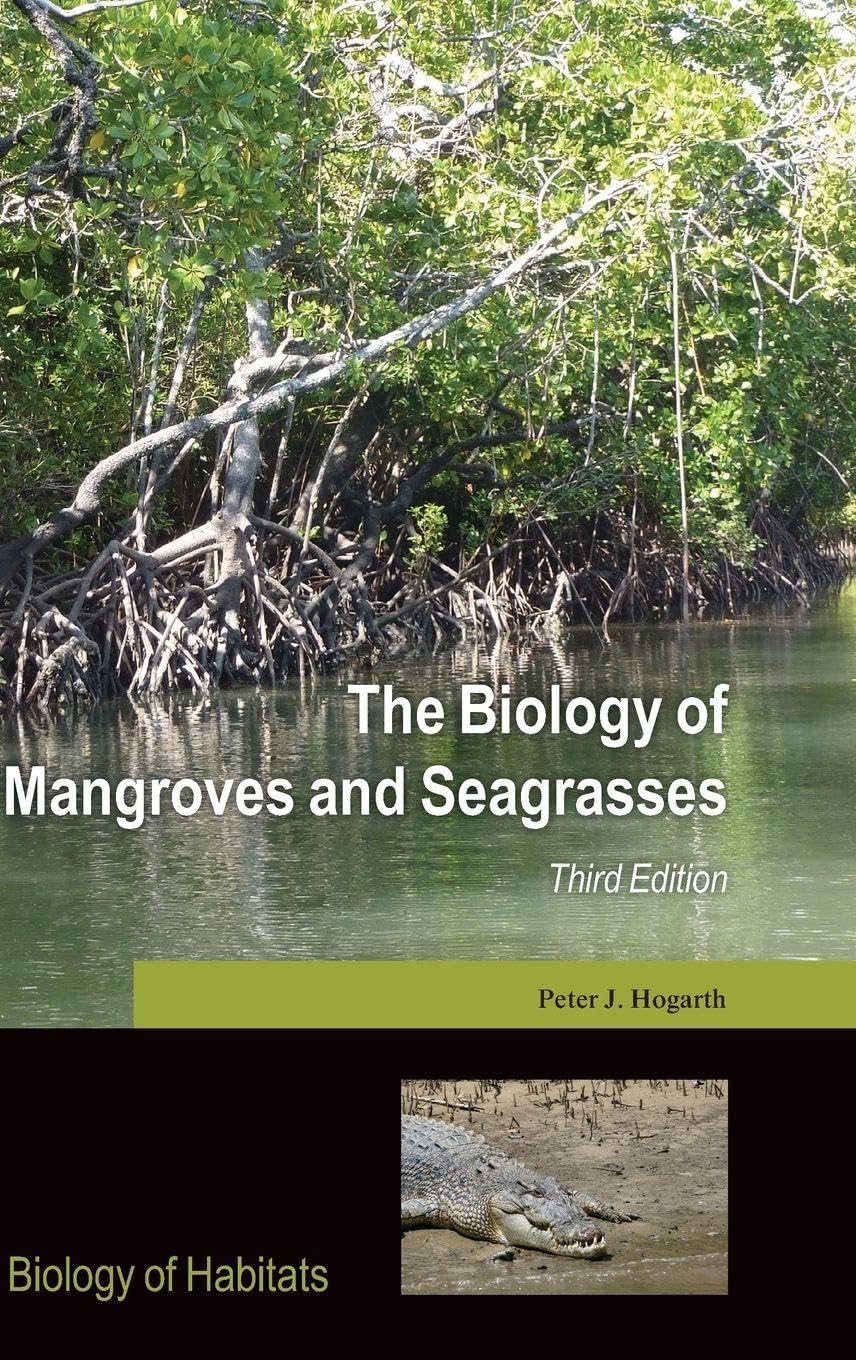 The Biology of Mangroves and Seagrasses (Biology of Habitats)