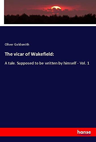 Die Buchhandlung in Oelde hat das Buch The vicar of Wakefield:: A tale. Supposed to be written by himself - Vol. 1