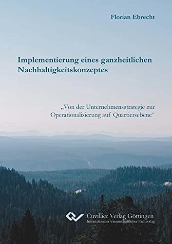 Implementierung eines ganzheitlichen Nachhaltigkeitskonzeptes: „Von der Unternehmensstrategie zur Operationalisierung auf Quartiersebene“