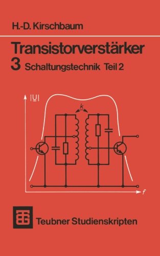 Transistorverstärker 3 Schaltungstechnik Teil 2 (Teubner Studienskripte Technik)