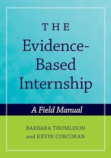 The Evidence-Based Internship: A Field Manual