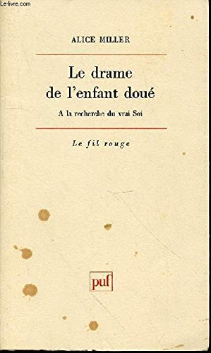 Le Drame De L'enfant Doue : A La Recherche Du Vrai Soi