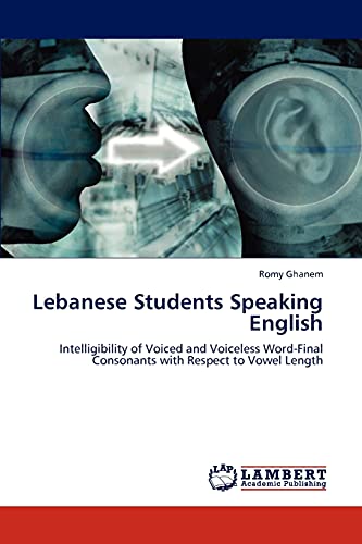 Lebanese Students Speaking English: Intelligibility of Voiced and Voiceless Word-Final Consonants with Respect to Vowel Length