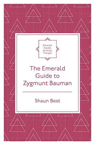 The Emerald Guide to Zygmunt Bauman (Emerald Guides to Social Thought)