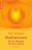 Meditationen: für den Morgen - für den Abend