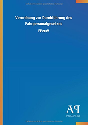 Verordnung zur Durchführung des Fahrpersonalgesetzes: FPersV