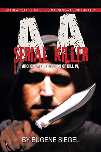 AA Serial Killer: Archenemy of Friends of Bill W.