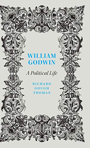 William Godwin: A Political Life (Revolutionary Lives)