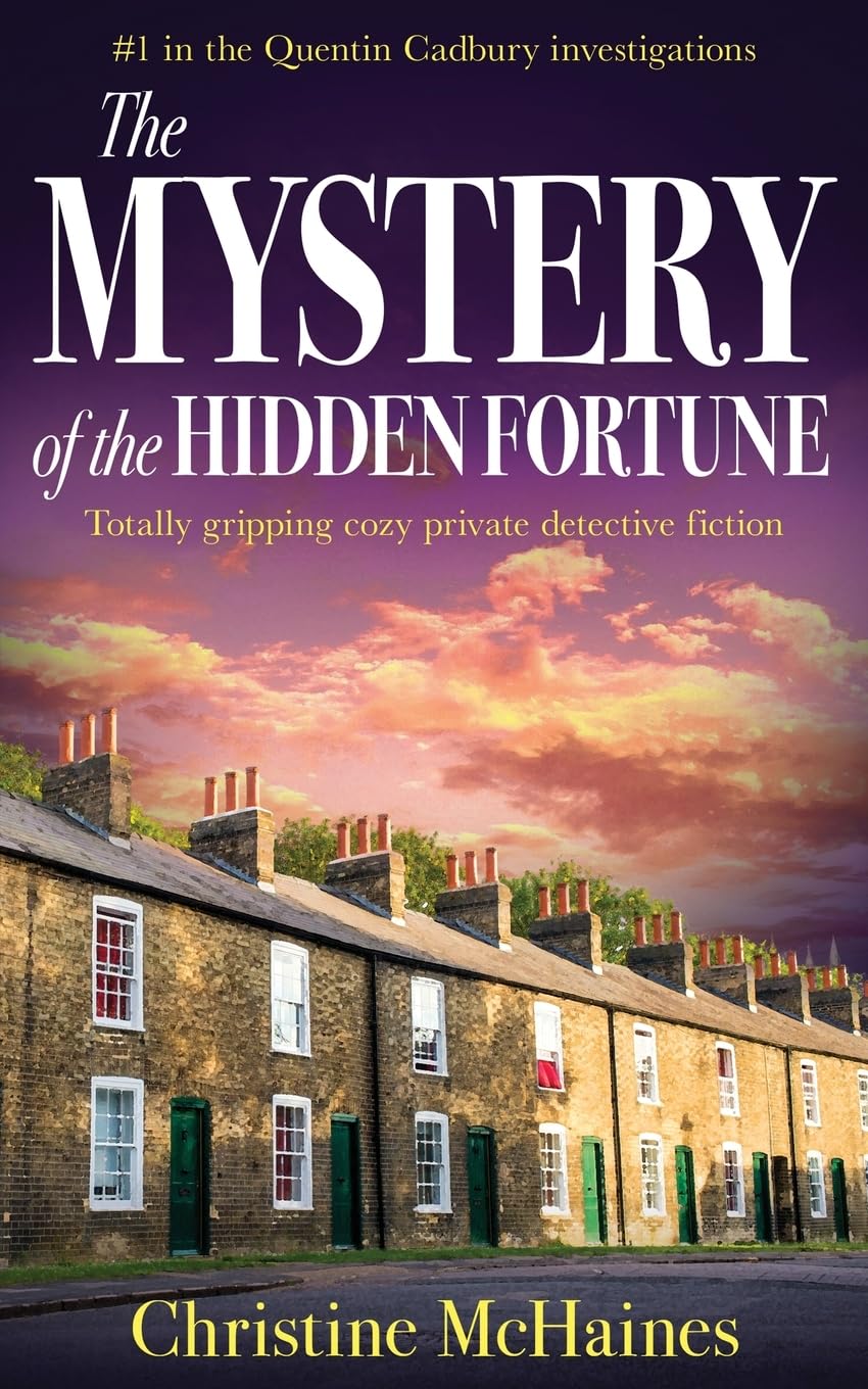 The Mystery of the Hidden Fortune: Totally gripping cozy private detective fiction (The Quentin Cadbury Investigations, Band 1)