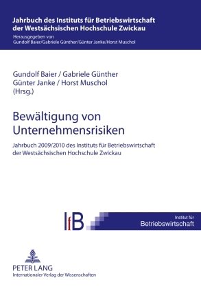 Bewältigung von Unternehmensrisiken: Jahrbuch 2009/2010 des Instituts für Betriebswirtschaft der Westsächsischen Hochschule Zwickau