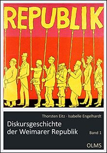 Diskursgeschichte der Weimarer Republik: Mit einem Vorwort von Georg Stötzel. Band 1.