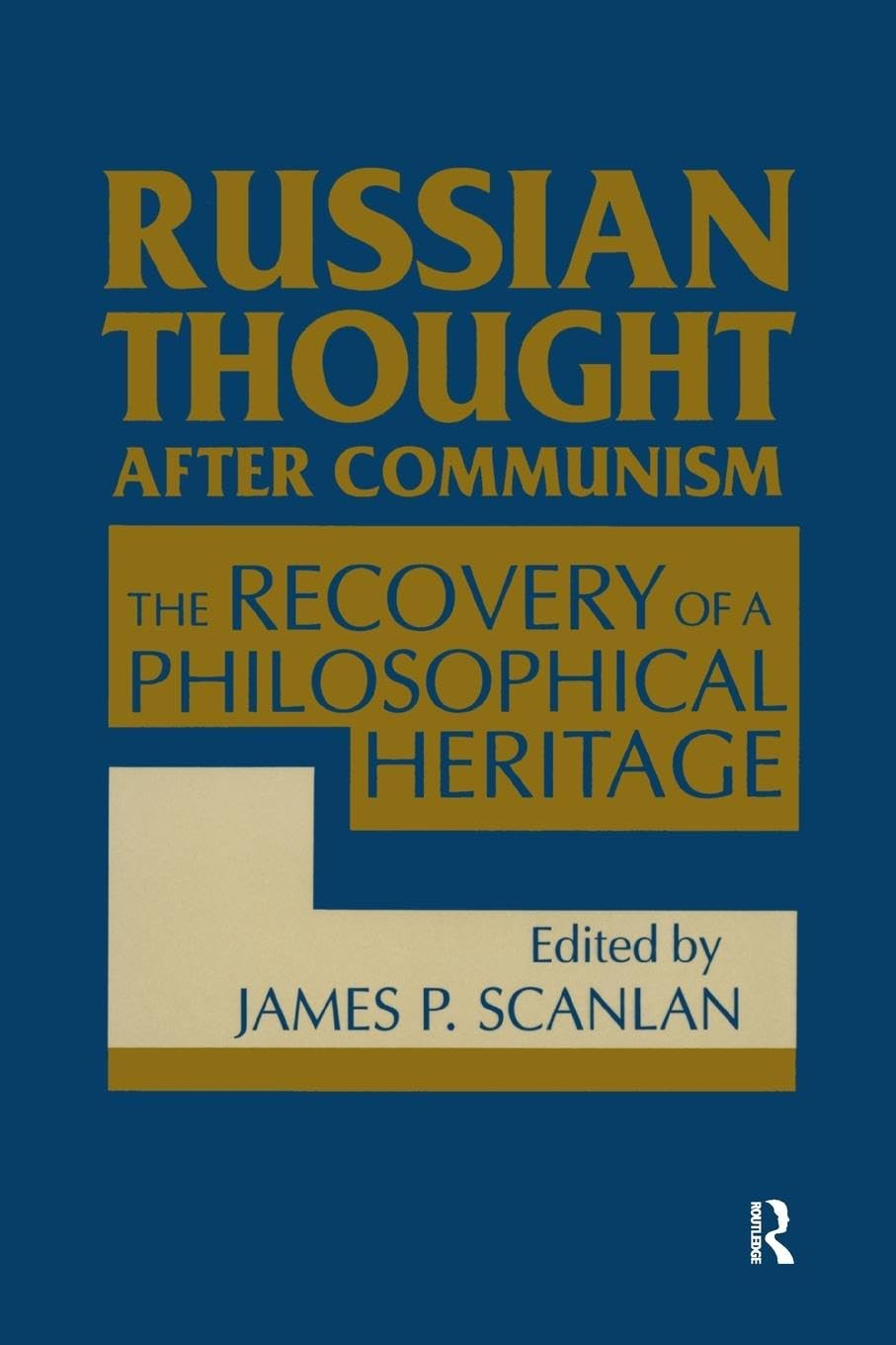 Russian Thought After Communism: The Rediscovery of a Philosophical Heritage: The Rediscovery of a Philosophical Heritage: The Rediscovery of a ... (Environment, Development, and Public)